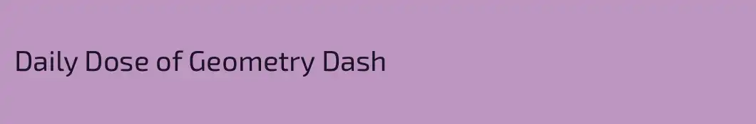 Daily Dose of Geometry Dash